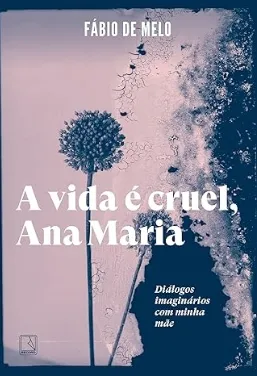 Capa do livro A vida é cruel, Ana Maria