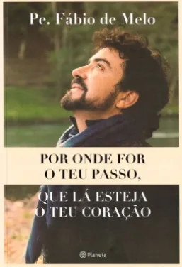 Capa de Por onde for o teu passo, que lá esteja o teu coração