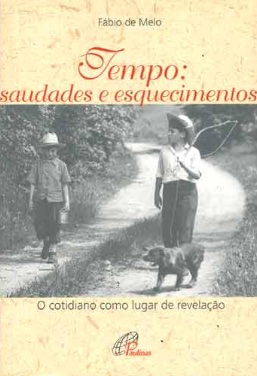 Tempo: saudades e esquecimentos